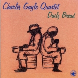 Charles Gayle Quartet - Daily Bread '1998