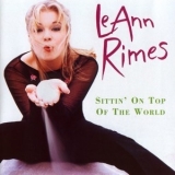 Leann Rimes - Sittin' On Top Of The World '1998