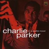 Charlie Parker - In A Soulful Mood '2007