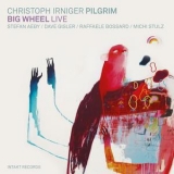 Christoph Irniger Pilgrim - Big Wheel Live '2015