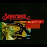 Supermax - Reggaesize It 2 '2009
