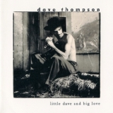 Dave Thompson - Little Dave And Big Love '1995