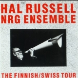 Hal Russell Nrg Ensemble - The Finnish / Swiss Tour '1991
