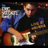 The Eric Steckel Band - Havana Live '2006