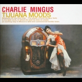 Charlie Mingus - Tijuana Moods '1957 - Album