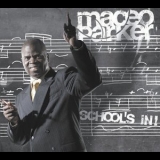 Maceo Parker - Schools in! '2005 - Album