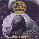 Music Revelation Ensemble - Knights Of Power '1996