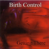 Birth Control - Getting There '1999 - Album