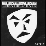 Theatre Of Hate - Act 3 (2CD) '1998