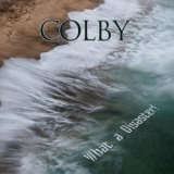 Colby - What A Disaster!  '2016