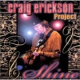 Craig Erickson Project - Shine '2001