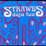 The Strawbs - Deja Fou '2004
