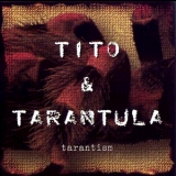 Tito & Tarantula - Tarantism '1997
