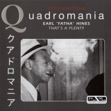 Earl Fatha Hines - That's A Plenty (Quadromania 4CD) '2005