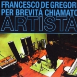 Francesco De Gregori - Per Brevitа Chiamato Artista '2008