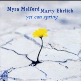 Ehrlich, Marty & Myra Melford - Yet Can Spring '2001