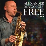 Alexander Dovgopoly - Free [EP] '2016