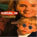 Local H - As Good As Dead '1996