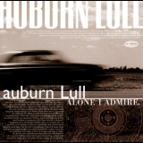 Auburn Lull - Alone I Admire '2002