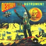 Man Or Astro-man? - Destroy All Astromen! '1994