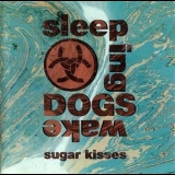 Sleeping Dogs Wake - Sugar Kisses '1993