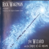 Rick Wakeman - The Wizard And The Forest Of All Dreams '2004