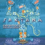 Santana - Ceremony (remixes & Rarities) '2003