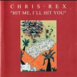 Chris Rex - Hit Me, I'll Hit You '1998