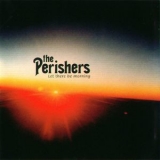 The Perishers - Let There Be Morning '2005