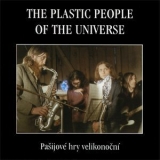 The Plastic People Of Universe - Pasijove Hry Velikonocni '1998