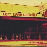 Left Lane Cruiser - Gettin' Down On II '2006