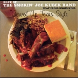 The Smokin' Joe Kubek Band - Served Up Texas Style '2005