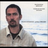 Nacho Sotomayor - La Roca 1999 - 2004 (CD1) '2004