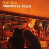 Aarktica - Matchless Years '2007 - Album