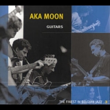 Aka Moon - Guitars '2000