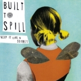 Built To Spill - Keep It Like A Secret '1999