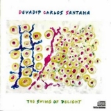 Devadip Carlos Santana - The Swing Of Delight '1980