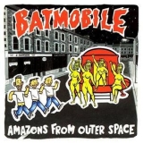 Batmobile - Amazons From Outer Space '1989