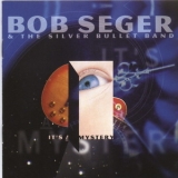 Bob Seger & The Silver Bullet Band - It's A Mystery '1995
