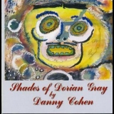 Danny Cohen - Shades Of Dorian Gray '2007