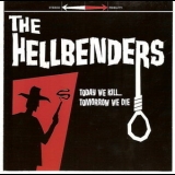 Hellbenders - Today We Kill... Tomorow We Die '2004