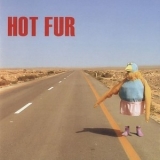 Hot Fur - Hot Fur '2005