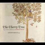 Anonymous 4 - The Cherry Tree - Songs, Carols & Ballads For Christmas '2010