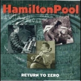Hamilton Pool - Return To Zero '1995