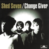 Shed Seven - Change Giver '1994