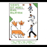 Sons Of Noel & Adrian - Your Tunnel That Connects My Arm To A God-fearing Woman Who Lives In The Dark '2012