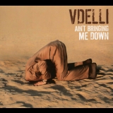 Vdelli - Ainґt Bringing Me Down '2009