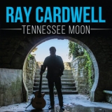 Ray Cardwell - Tennessee Moon '2017 - Album