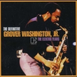 Grover Washington, Jr. - The Definitive - The Elektra Years '2004