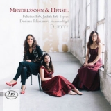 Felicitas Erb, Judith Erb, Doriana Tchakarova - Mendelssohn & Hensel: Duette '2017